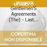 Gentlemen'S Agreements (The) - Last Call For The Gentlemen cd musicale di Gentlemen'S Agreements (The)