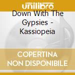 Down With The Gypsies - Kassiopeia cd