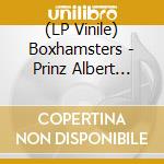 (LP Vinile) Boxhamsters - Prinz Albert (Lp+7') vinile