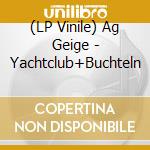 (LP Vinile) Ag Geige - Yachtclub+Buchteln vinile