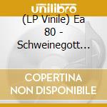 (LP Vinile) Ea 80 - Schweinegott -Reissue- vinile