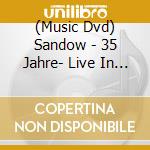(Music Dvd) Sandow - 35 Jahre- Live In Der Volksbuhne Be cd