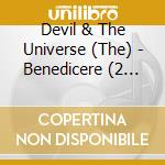 Devil & The Universe (The) - Benedicere (2 Cd) cd musicale di Devil And The Univer