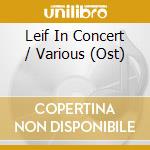 Leif In Concert / Various (Ost) cd musicale