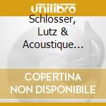 Schlosser, Lutz & Acoustique Express - Amplitude cd musicale di Schlosser, Lutz & Acoustique Express