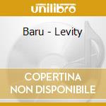 Baru - Levity cd musicale di Baru