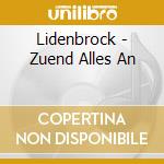 Lidenbrock - Zuend Alles An cd musicale di Lidenbrock