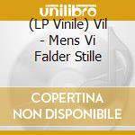 (LP Vinile) Vil - Mens Vi Falder Stille vinile