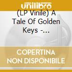 (LP Vinile) A Tale Of Golden Keys - Everything Went Down As vinile