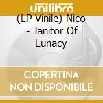 (LP Vinile) Nico - Janitor Of Lunacy lp vinile di Nico