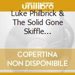 Luke Philbrick & The Solid Gone Skiffle Invasion - Luke Philbrick & The Solid Gone Skiffle Invasion cd