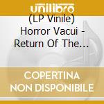(LP Vinile) Horror Vacui - Return Of The Empire