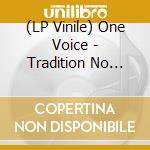 (LP Vinile) One Voice - Tradition No Trend lp vinile di One Voice
