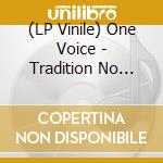 (LP Vinile) One Voice - Tradition No Trend vinile