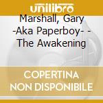 Marshall, Gary -Aka Paperboy- - The Awakening cd