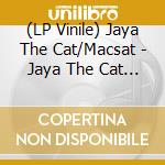 (LP Vinile) Jaya The Cat/Macsat - Jaya The Cat Vs. Macsat vinile