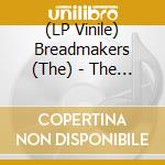 (LP Vinile) Breadmakers (The) - The Breadmakers vinile