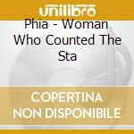 Phia - Woman Who Counted The Sta cd