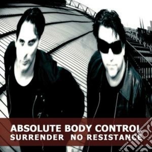 Absolute Body Control - Surrender, No Resistence cd musicale di Absolute body contro
