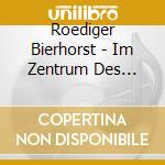 Roediger Bierhorst - Im Zentrum Des Kreisels cd