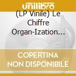 (LP Vinile) Le Chiffre Organ-Ization - The Loved Ones vinile