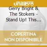 Gerry Bright & The Stokers - Stand Up! This Is? cd