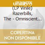 (LP Vinile) Razerbills, The - Omniscient Omnipotent Omnipresent lp vinile