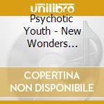 Psychotic Youth - New Wonders 1996-2021 cd