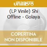 (LP Vinile) Shi Offline - Golaya vinile