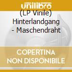 (LP Vinile) Hinterlandgang - Maschendraht vinile