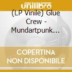 (LP Vinile) Glue Crew - Mundartpunk Forever (Cv) vinile