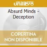 Absurd Minds - Deception cd musicale di Absurd Minds