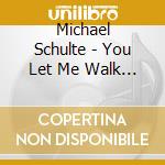 Michael Schulte - You Let Me Walk Alone cd
