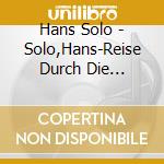 Hans Solo - Solo,Hans-Reise Durch Die Zwischenzeit cd