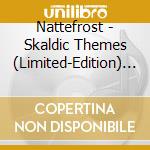 Nattefrost - Skaldic Themes (Limited-Edition) (Colored Vinyl) cd musicale di Nattefrost