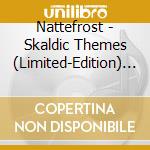 Nattefrost - Skaldic Themes (Limited-Edition) (Colored Vinyl) cd