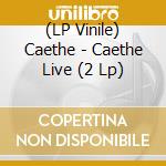 (LP Vinile) Caethe - Caethe Live (2 Lp) lp vinile di Caethe
