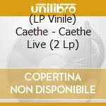 (LP Vinile) Caethe - Caethe Live (2 Lp) vinile
