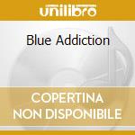 Blue Addiction cd