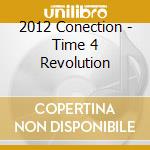 2012 Conection - Time 4 Revolution cd