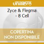 Zyce & Flegma - 8 Cell cd musicale di Zyce & Flegma