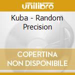 Kuba - Random Precision cd