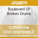 Boulevard Of Broken Drums cd