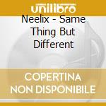 Neelix - Same Thing But Different cd