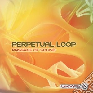 Perpetual Loop - Passage Of Sound cd musicale di Loop Perpetual