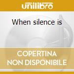 When silence is cd
