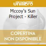 Mccoy's Sun Project - Killer cd musicale di Mccoy's Sun Project