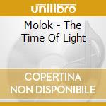 Molok - The Time Of Light cd musicale di Molok