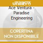 Ace Ventura - Paradise Engineering cd