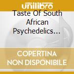 Taste Of South African Psychedelics (A) (2 Cd) cd